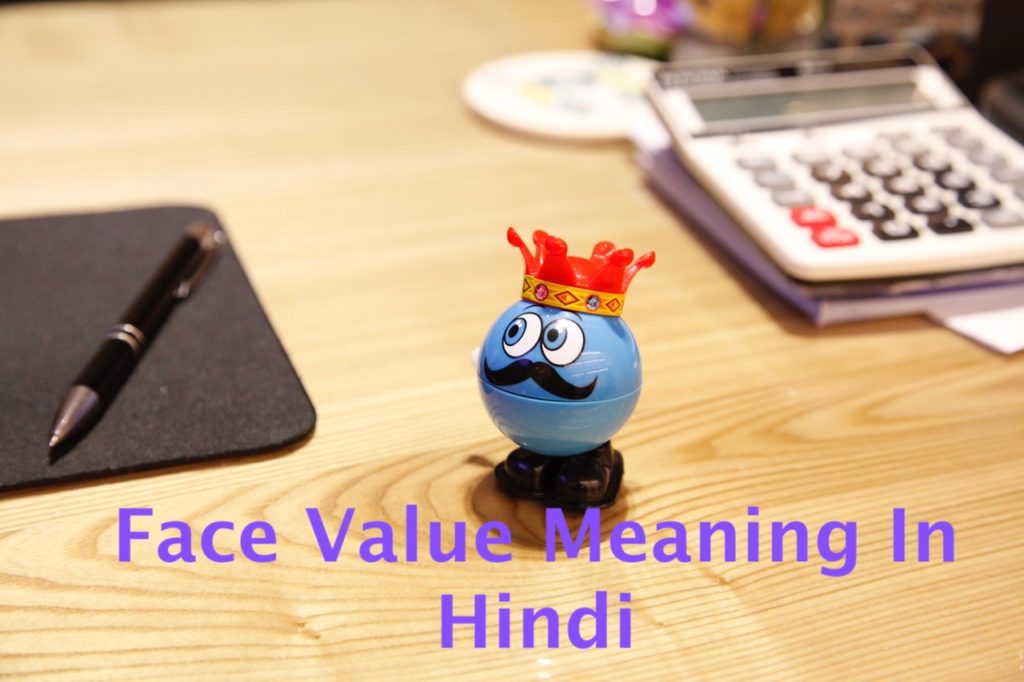 Face Value Meaning In Hindi